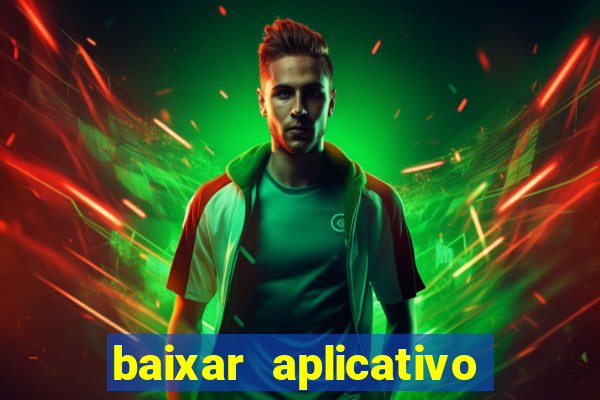 baixar aplicativo de jogos para ganhar dinheiro